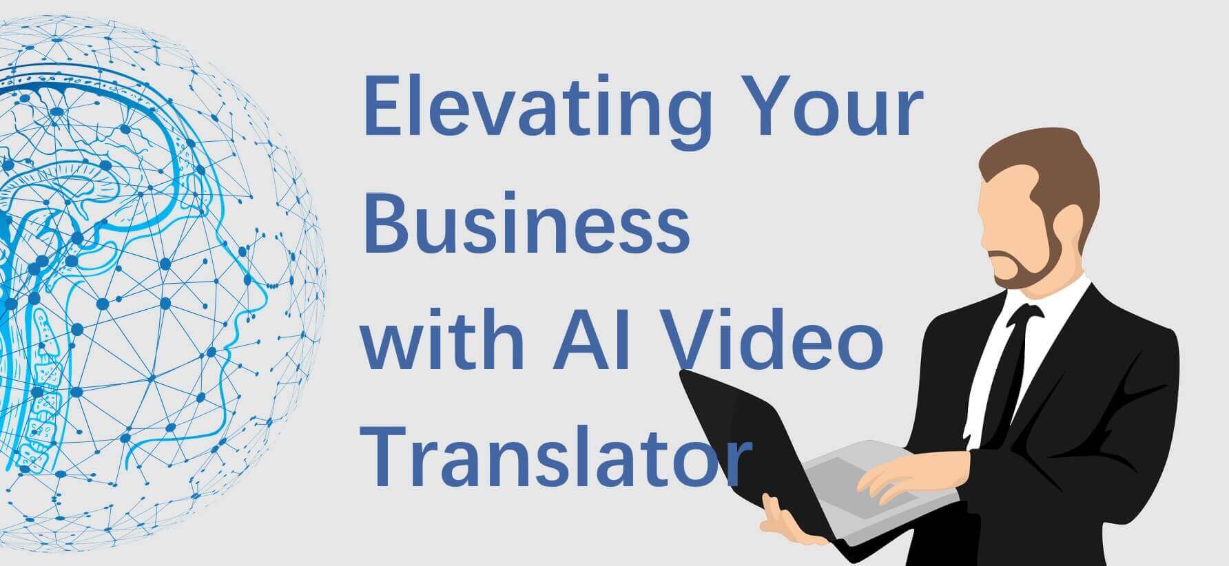 Elevating Your Business with AI Video Translator – Embrace Globalization